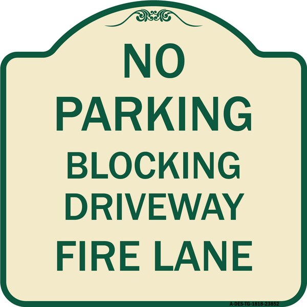 Signmission No Blocking Driveway Fire Lane Heavy-Gauge Aluminum Architectural Sign, 18" x 18", TG-1818-23852 A-DES-TG-1818-23852 - main